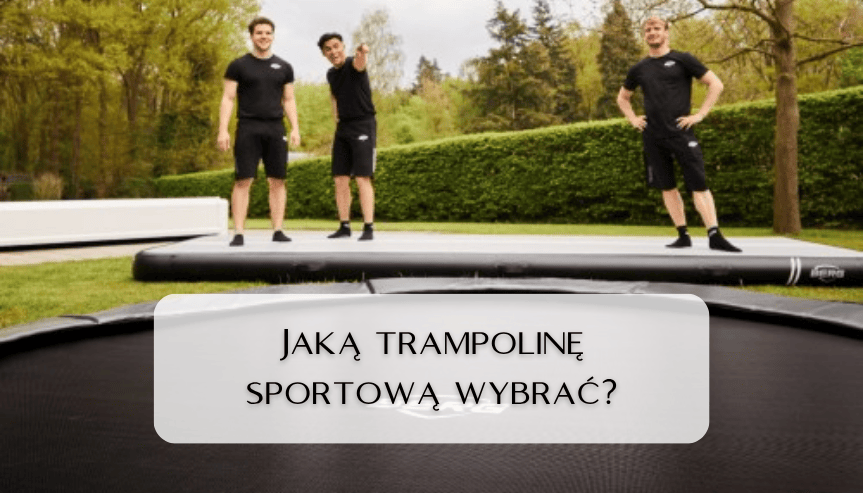 Jaką trampolinę sportową wybrać?